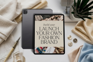 Launch Your Own Fashion Brand